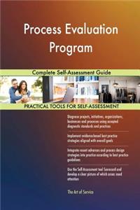 Process Evaluation Program Complete Self-Assessment Guide