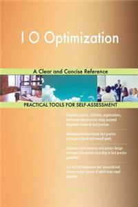 I O Optimization A Clear and Concise Reference