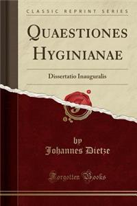 Quaestiones Hyginianae: Dissertatio Inauguralis (Classic Reprint)