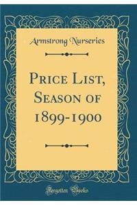 Price List, Season of 1899-1900 (Classic Reprint)