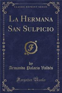 La Hermana San Sulpicio (Classic Reprint)