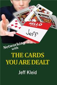Networking with The Cards You Are Dealt