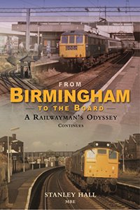 From Birmingham to the Board: A Railwayman's Odyssey Continues