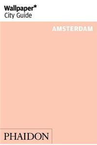 Wallpaper* City Guide Amsterdam 2014