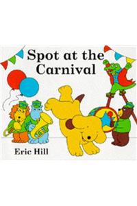 Spot at the Carnival: Board Book