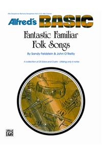 Fantastic Familiar Folk Songs for Alto Sax