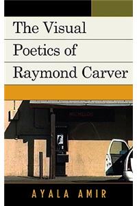 Visual Poetics of Raymond Carver