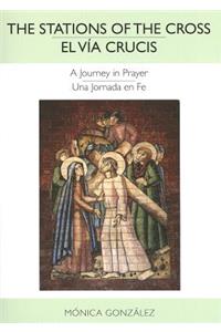 The Stations of the Cross--El Vía Crucis