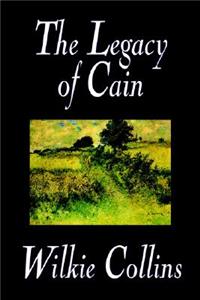 The Legacy of Cain by Wilkie Collins, Fiction, Literary