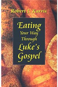 Eating Your Way Through Luke's Gospel