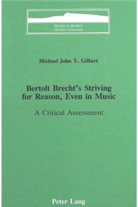 Bertolt Brecht's Striving for Reason, Even in Music: A Critical Assessment