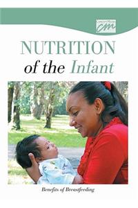 Nutrition of the Infant: Benefits of Breastfeeding (CD)
