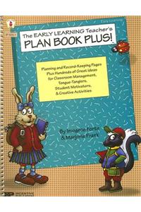 The Early Learning Teacher's Plan Book Plus!