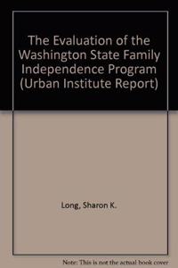 The Evaluation of the Washington State Family Independence Program