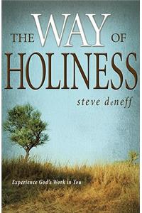 The Way of Holiness: Experience God's Work in You