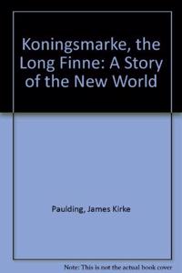 Koningsmarke, the Long Finne: A Story of the New World