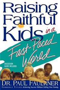 Raising Faithful Kids in a Fast-Paced World