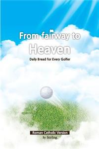 From Fairway to Heaven