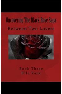 Uncovering The Black Rose Saga