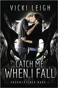Catch Me When I Fall (Dreamcatcher #1)