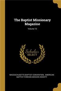 The Baptist Missionary Magazine; Volume 13