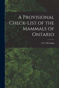 Provisional Check-list of the Mammals of Ontario