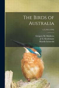 Birds of Australia; v.5 (1915-1916)