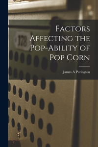 Factors Affecting the Pop-ability of Pop Corn