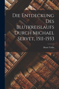 Entdeckung Des Blutkreislaufs Durch Michael Servet, 1511-1553