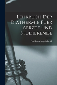 Lehrbuch Der Diathermie Fuer Aerzte Und Studierende