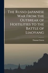 Russo-Japanese war From the Outbreak of Hostilities to the Battle of Liaoyang