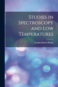 Studies in Spectroscopy and low Temperatures