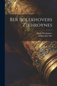 Ber Bolekhovers Zikhroynes