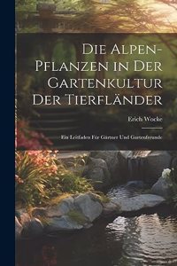 Alpen-Pflanzen in Der Gartenkultur Der Tierfländer