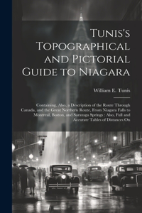 Tunis's Topographical and Pictorial Guide to Niagara