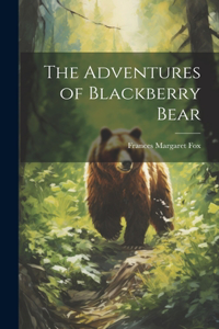 Adventures of Blackberry Bear
