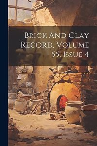 Brick And Clay Record, Volume 55, Issue 4
