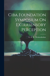 Ciba Foundation Symposium On Extrasensory Perception