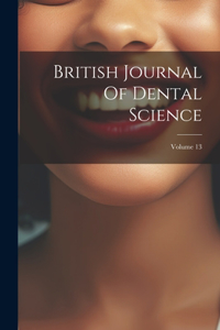 British Journal Of Dental Science; Volume 13