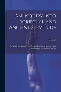 Inquiry Into Scriptual and Ancient Servitude