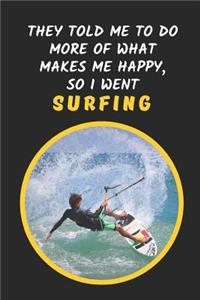 They Told Me To Do More Of What Makes Me Happy, So I Went Surfing
