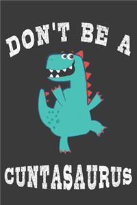 Don't Be A Cuntasaurus