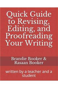 Quick Guide to Revising, Editing, and Proofreading Your Writing