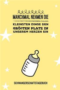 Manchmal Nehmen Die Kleinsten Dinge Den Größten Platz in Unserem Herzen Ein Schwangerschaftstagebuch