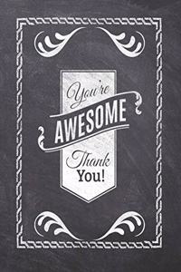 You're Awesome Thank You!