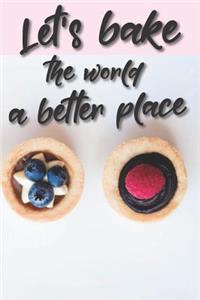 Let's bake the world a better place
