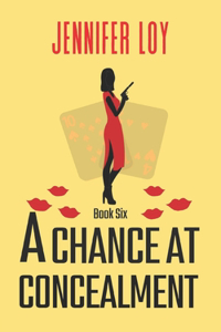 Chance At Concealment: Book Six