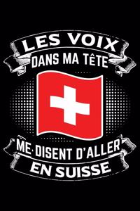 Les Voix Dans Ma Tête Me Disent D'Aller en Suisse