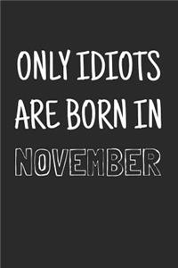 Only idiots are born in November