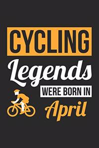 Cycling Legends Were Born In April - Cycling Journal - Cycling Notebook - Birthday Gift for Cyclist